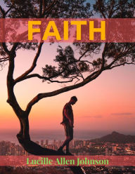 Title: Faith, Author: Lucille Allen Johnson