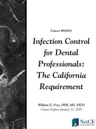 Title: Infection Control for Dental Professionals: The California Requirement, Author: NetCE