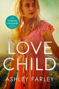 Title: Love Child, Author: Ashley Farley