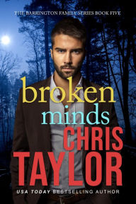 Title: Broken Minds - Book Five of the Barrington Family Series, Author: Chris Taylor