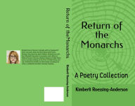 Title: Return of the Monarchs: A Poetry Collection, Author: Kimberli Roessing-anderson