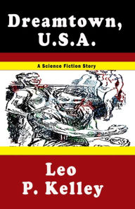 Title: Dreamtown, U.S.A., Author: Leo Kelley