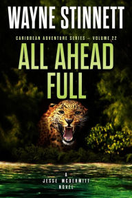 Title: All Ahead Full: A Jesse McDermitt Novel, Author: Wayne Stinnett