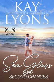 Title: Sea Glass and Second Chances, Author: Kay Lyons