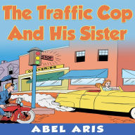Title: THE TRAFFIC COP AND HIS SISTER, Author: Frantz Guerrier