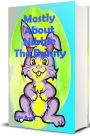 Mostly About Nibble The Bunny (Illustrated)