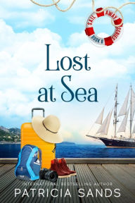 Title: Lost at Sea: A Standalone Novel, Author: Patricia Sands