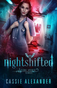 Title: Nightshifted, Author: Cassie Alexander
