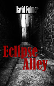 Title: Eclipse Alley, Author: David Fulmer