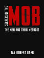 Secrets of the Mob: The Men and their Methods