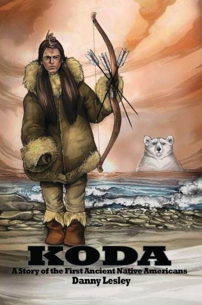 KODA: A Story of the First Ancient Native Americans