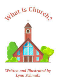 Title: What Is Church?, Author: Lynn Schmalz