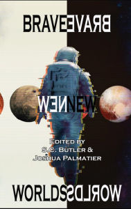 Title: Brave New Worlds, Author: Joshua Palmatier