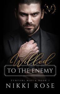 Title: Willed to the Enemy, Author: Nikki Rose