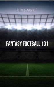 Title: Fantasy Football 101, Author: Matthew Cooper