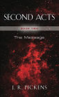 SECOND ACTS - BOOK TWO: THE MESSAGE