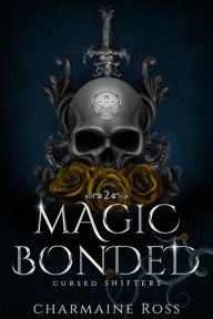 Title: Magic Bonded: Reverse Harem Dragon Shifter Paranormal Romance, Author: Charmaine Ross