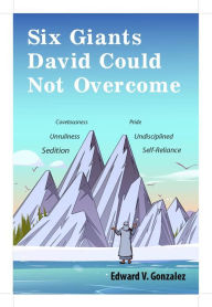 Title: Six Giants David Could Not Overcome, Author: Edward Gonzalez