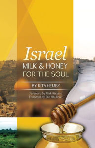 Title: Israel: Milk and Honey for the Soul, Author: Rita Hemby