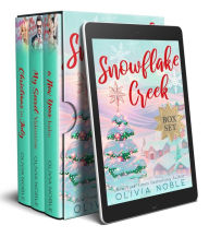 Title: Snowflake Creek Box Set : Books 4-6, Author: Olivia Noble