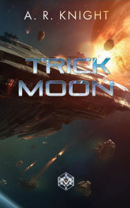 Title: Trick Moon, Author: A. R. Knight