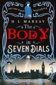 Title: The Body in Seven Dials, Author: H. L. Marsay