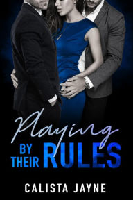 Title: Playing by Their Rules, Author: Calista Jayne