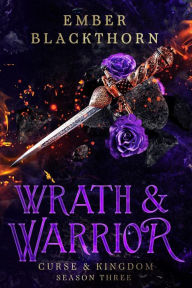 Title: Wrath & Warrior, Author: Ember Blackthorn