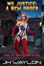 Ms Justice: A New Order: Synne City Super Heroines in Peril