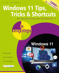Title: Windows 11 Tips, Tricks & Shortcuts in easy steps: 1000+ tips, tricks and shortcuts, Author: Nick Vandome
