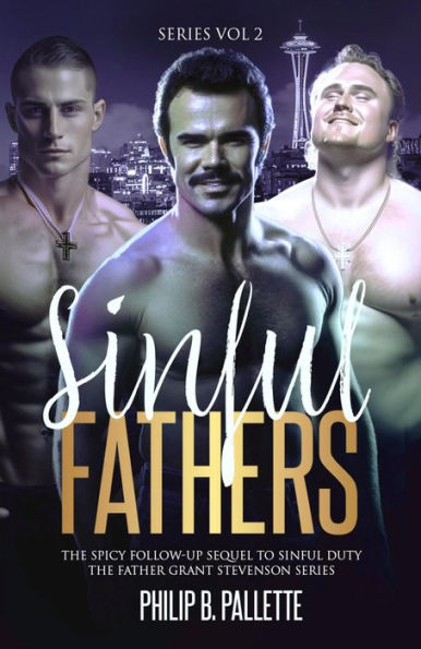 Sinful Fathers: A Spicy Romance/Mystery Sequel To Sinful Duty (Father Grant Stevenson Series Vol 2)