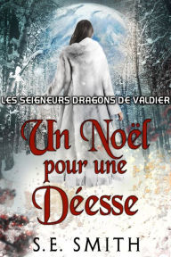 Title: Un Noël pour une Déesse, Author: S. E. Smith