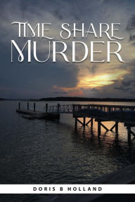 Title: Time Share Murder, Author: Doris Holland
