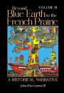 Beyond Blue Earth to the French Prairie Volume III