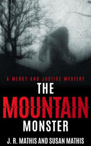 Title: The Mountain Monster, Author: J. R. Mathis