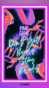 Title: Pimp Game 206 Don't Get Ready Stay Ready, Author: Tj Clemons