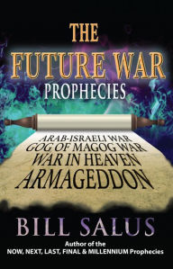 Title: The FUTURE WAR Prophecies, Author: Bill Salus