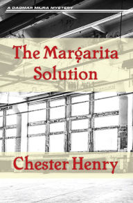 Title: The Margarita Solution, Author: Chester Henry