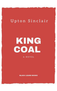 Title: King Coal, Author: Upton Sinclair