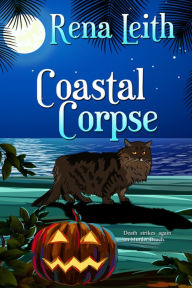 Title: Coastal Corpse, Author: Rena Leith