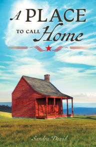 Title: A Place To Call Home, Author: Sandra David