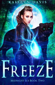 Title: Freeze, Author: Kaitlyn Davis