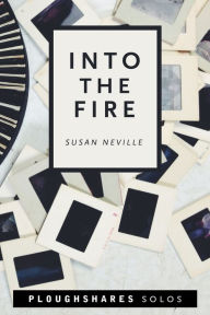 Title: Into the Fire, Author: Susan Neville