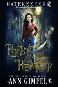 Title: Rebel Reaper, Author: Ann Gimpel