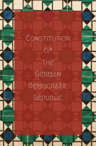 Title: Constitution of the German Democratic Republic, Author: Volkskammer
