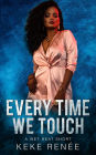 Every Time We Touch: A Blue Collar Best friends Sister Billionaire Romance