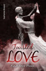 Twisted Love: Find your peace