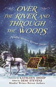 Title: Over the River and Through the Woods, Author: Kathleen Shoop