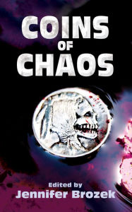 Title: Coins of Chaos, Author: Jennifer Brozek