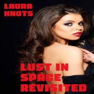 Title: Lust In Space Revisited, Author: Laura Knots